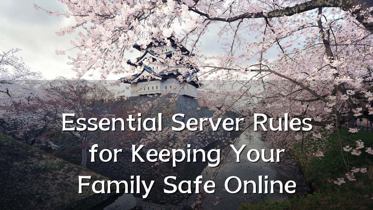 Essential Server Rules for Keeping Your Family Safe Online