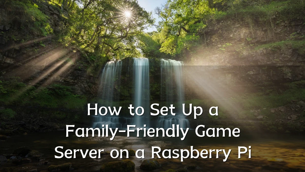 How to Set Up a Family-Friendly Game Server on a Raspberry Pi