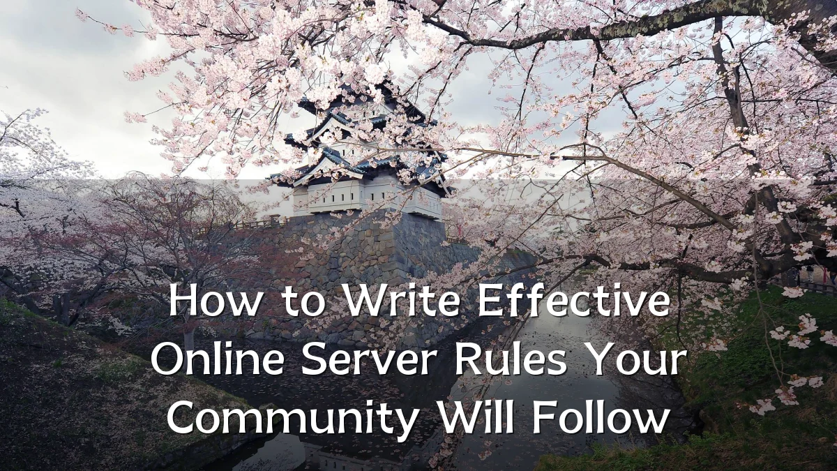 How to Write Effective Online Server Rules Your Community Will Follow