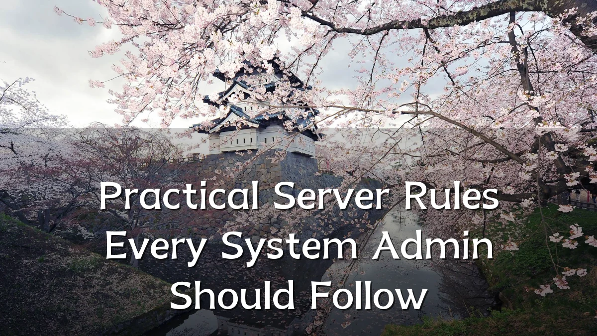 Practical Server Rules Every System Admin Should Follow