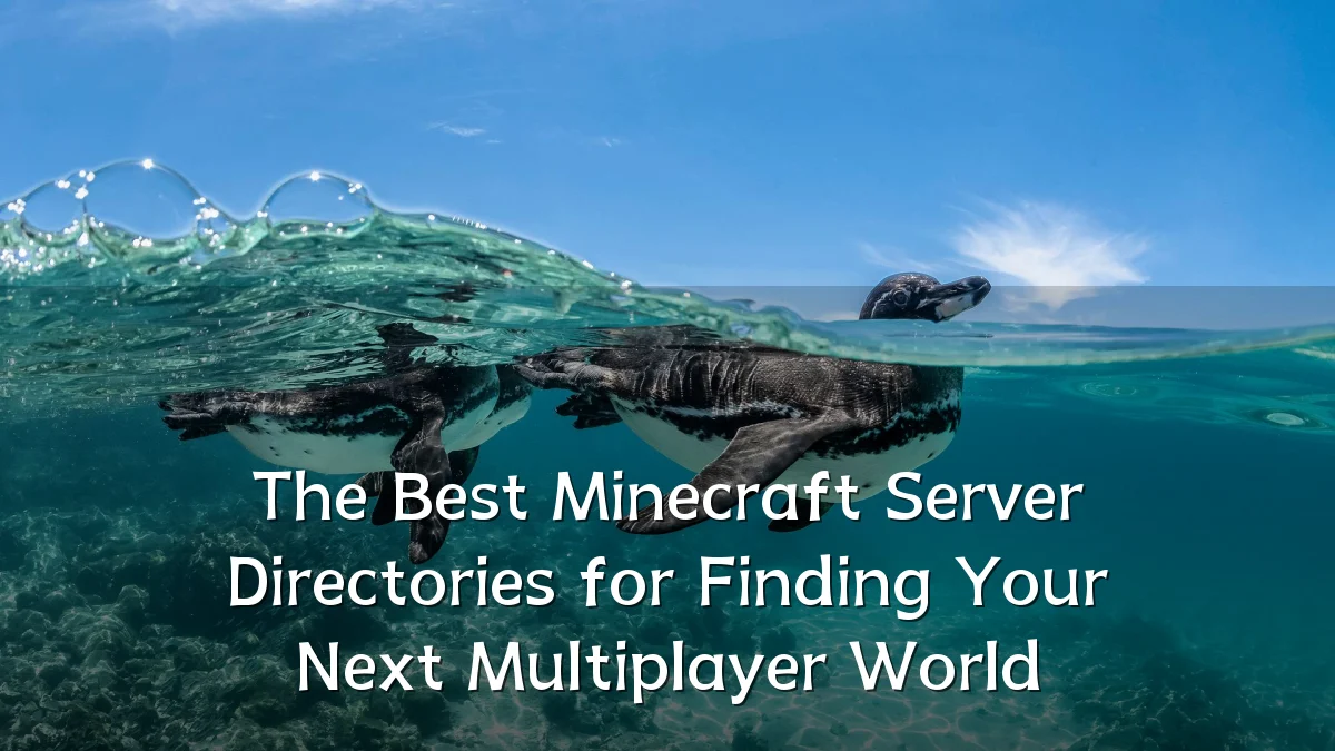 The Best Minecraft Server Directories for Finding Your Next Multiplayer World
