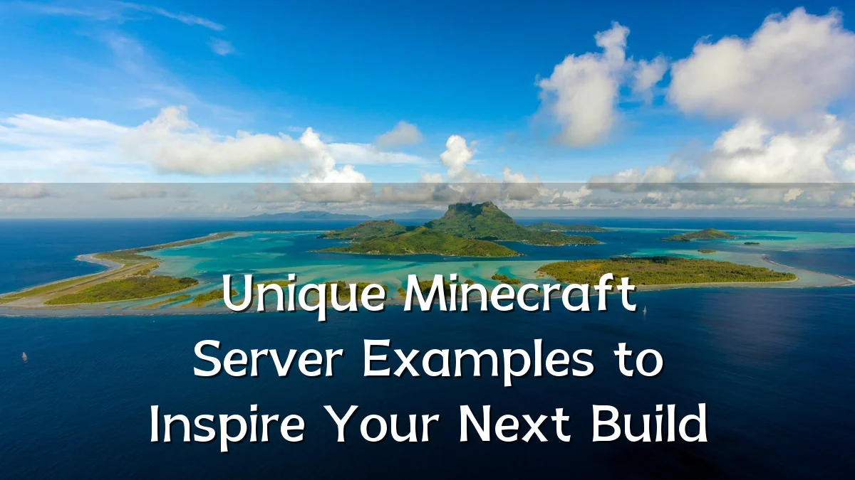 Unique Minecraft Server Examples to Inspire Your Next Build