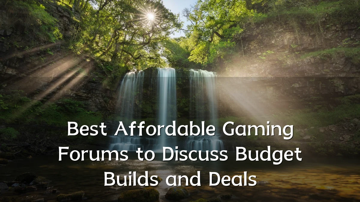 Best Affordable Gaming Forums to Discuss Budget Builds and Deals