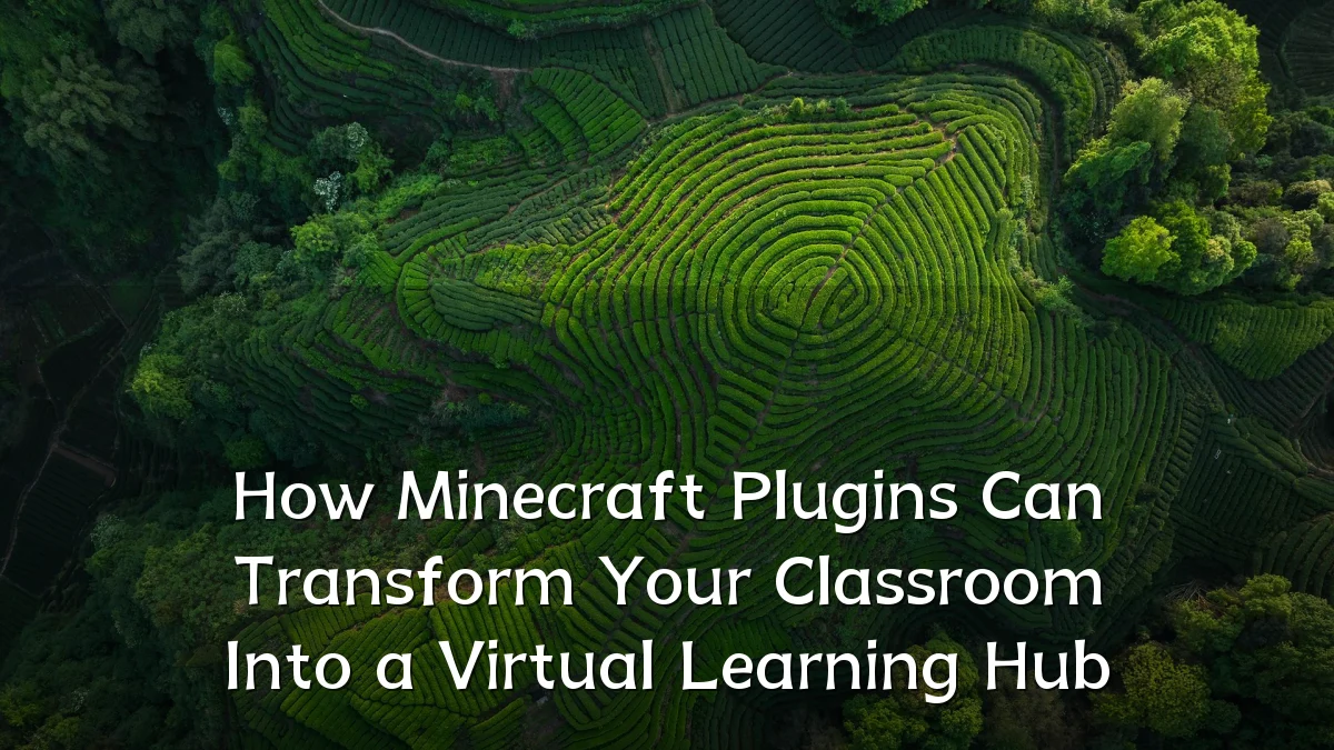 How Minecraft Plugins Can Transform Your Classroom Into a Virtual Learning Hub
