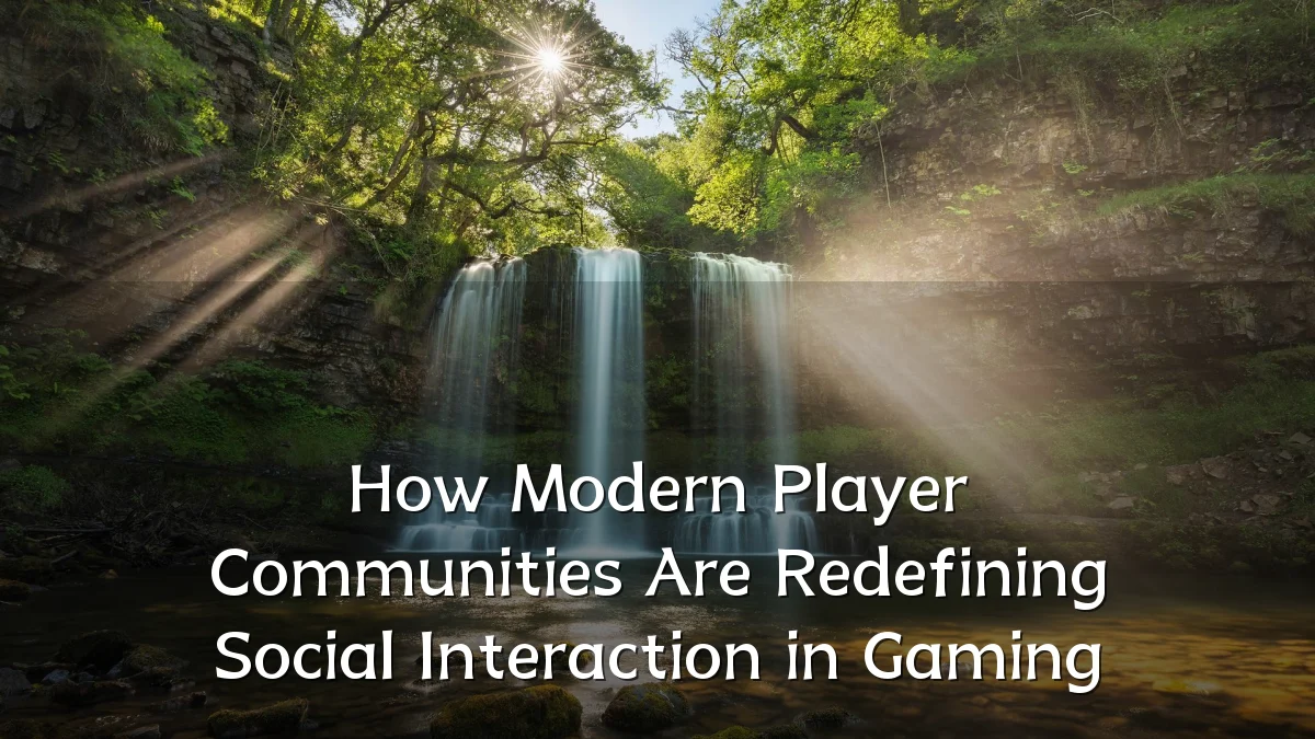 How Modern Player Communities Are Redefining Social Interaction in Gaming