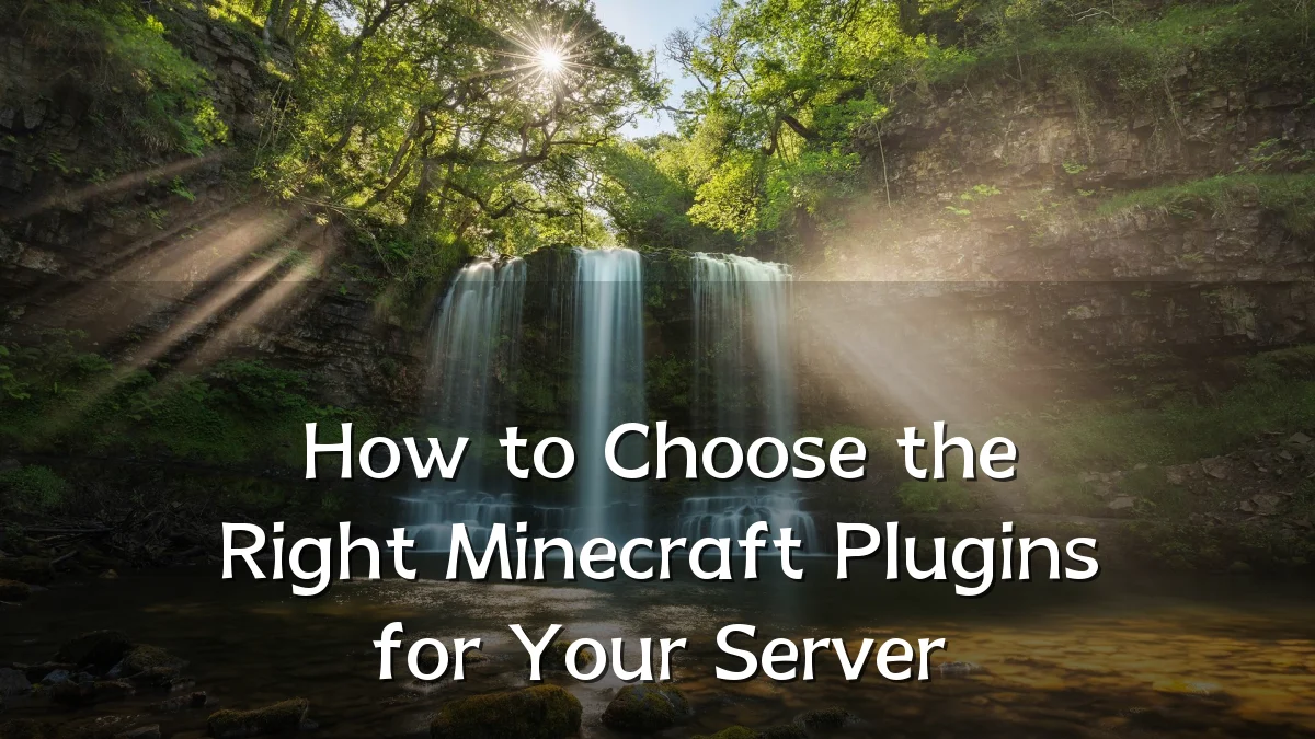 How to Choose the Right Minecraft Plugins for Your Server