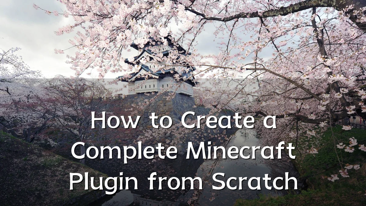 How to Create a Complete Minecraft Plugin from Scratch