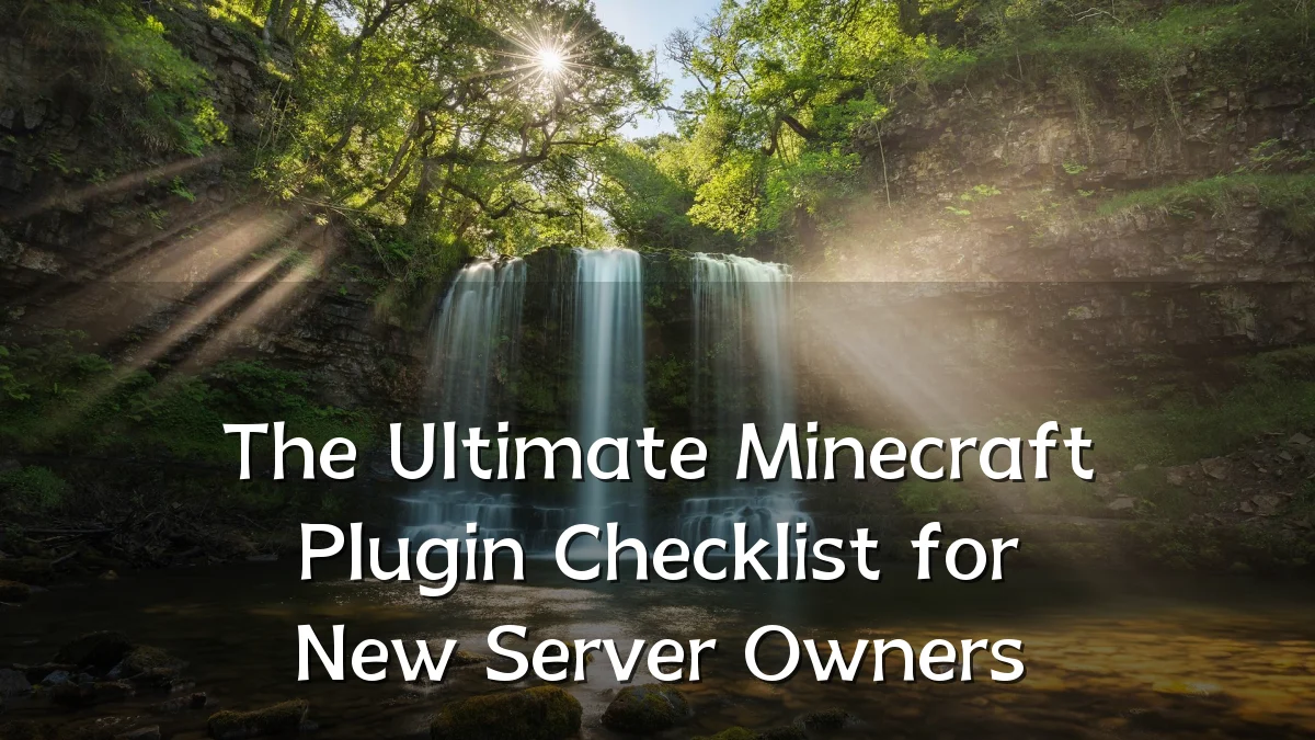 The Ultimate Minecraft Plugin Checklist for New Server Owners