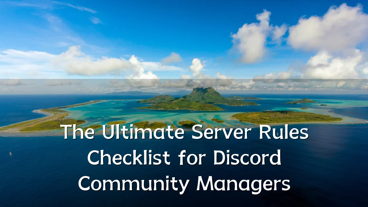 The Ultimate Server Rules Checklist for Discord Community Managers