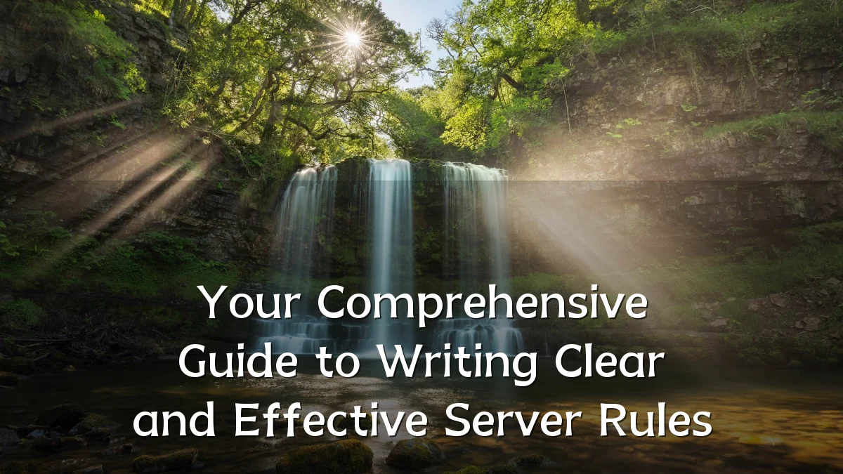 Your Comprehensive Guide to Writing Clear and Effective Server Rules